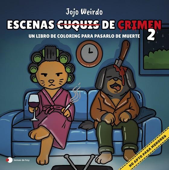 ESCENAS CUQUIS DE CRIMEN 2: UN LIBRO DE COLORING PARA PASÁRTELO DE MUERTE | 9791387869281 | WEIRDO, JOJO | Galatea Llibres | Llibreria online de Reus, Tarragona | Comprar llibres en català i castellà online