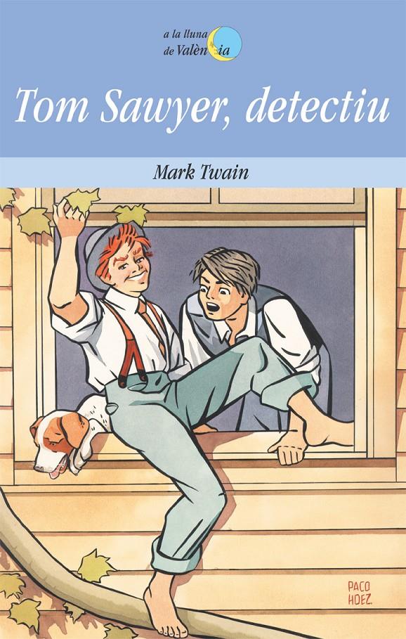 TOM SAWYER, DETECTIU | 9788476601006 | TWAIN, MARK | Galatea Llibres | Librería online de Reus, Tarragona | Comprar libros en catalán y castellano online
