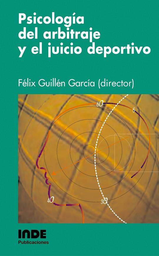 PSICOLOGIA DEL ARBITRAJE Y EL JUICIO DEPORTIVO | 9788497290340 | GUILLEN GARCIA, FELIX | Galatea Llibres | Llibreria online de Reus, Tarragona | Comprar llibres en català i castellà online