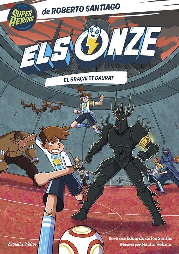 ELS ONZE 10. EL BRAÇALET DAURAT | 9791387903008 | SANTIAGO, ROBERTO/SANTOS MOLINA, EDUARDO DE LOS | Galatea Llibres | Librería online de Reus, Tarragona | Comprar libros en catalán y castellano online