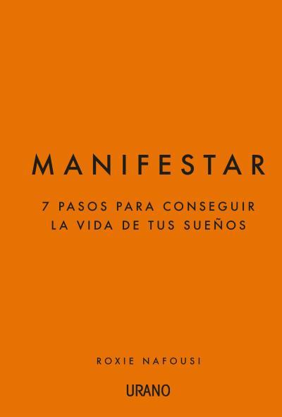 MANIFESTAR: 7 PASOS PARA CONSEGUIR LA VIDA DE TUS SUEÑOS | 9788417694845 | NAFOUSI, ROXIE | Galatea Llibres | Librería online de Reus, Tarragona | Comprar libros en catalán y castellano online