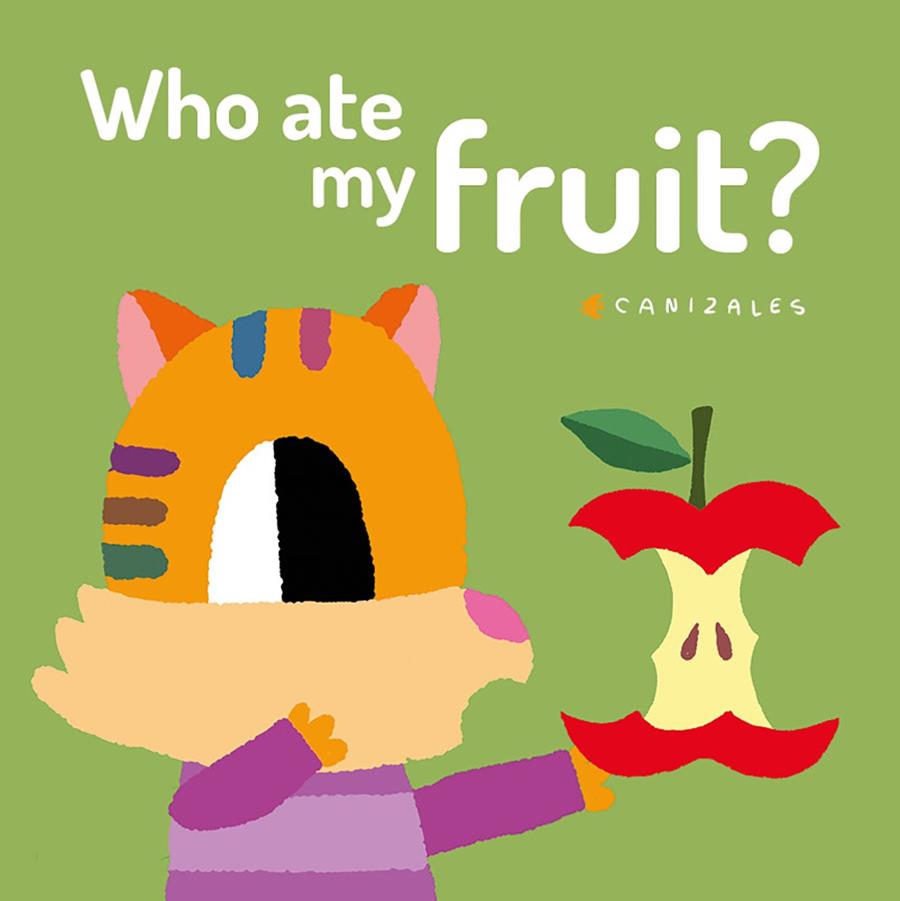WHO ATE MY FRUIT? | 9788418133107 | CANIZALES | Galatea Llibres | Librería online de Reus, Tarragona | Comprar libros en catalán y castellano online
