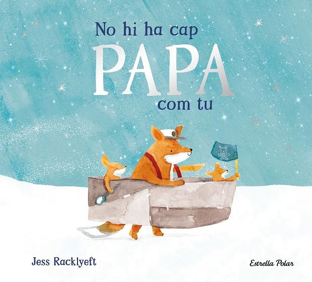 NO HI HA CAP PAPA COM TU | 9791387782849 | RACKLYEFT, JESS | Galatea Llibres | Llibreria online de Reus, Tarragona | Comprar llibres en català i castellà online