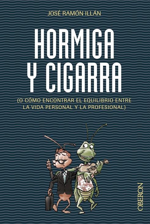 HORMIGA Y CIGARRA | 9788441536067 | ILLÁN VIVAS, JOSÉ RAMÓN | Galatea Llibres | Librería online de Reus, Tarragona | Comprar libros en catalán y castellano online