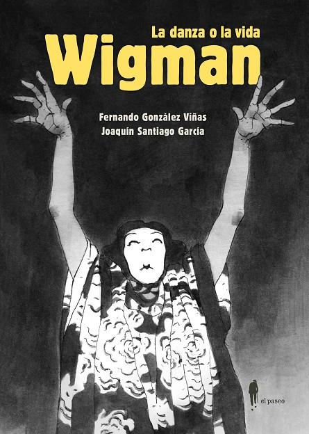 WIGMAN. LA DANZA O LA VIDA | 9788419188649 | GONZALEZ VIÑAS, FERNANDO | Galatea Llibres | Librería online de Reus, Tarragona | Comprar libros en catalán y castellano online