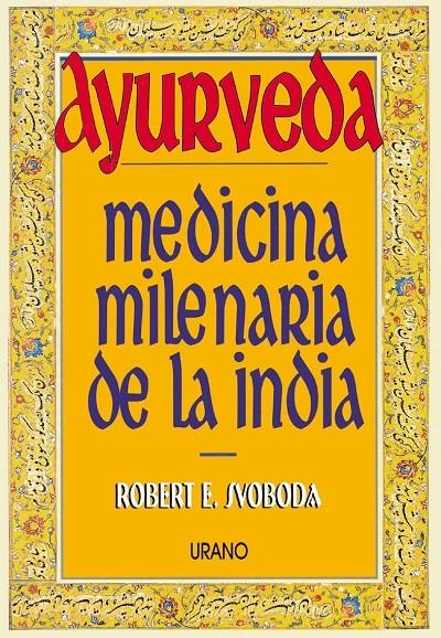 MEDICINA MILENARIA DE LA INDIA | 9788479531003 | SVOBODA, ROBERT E. | Galatea Llibres | Librería online de Reus, Tarragona | Comprar libros en catalán y castellano online