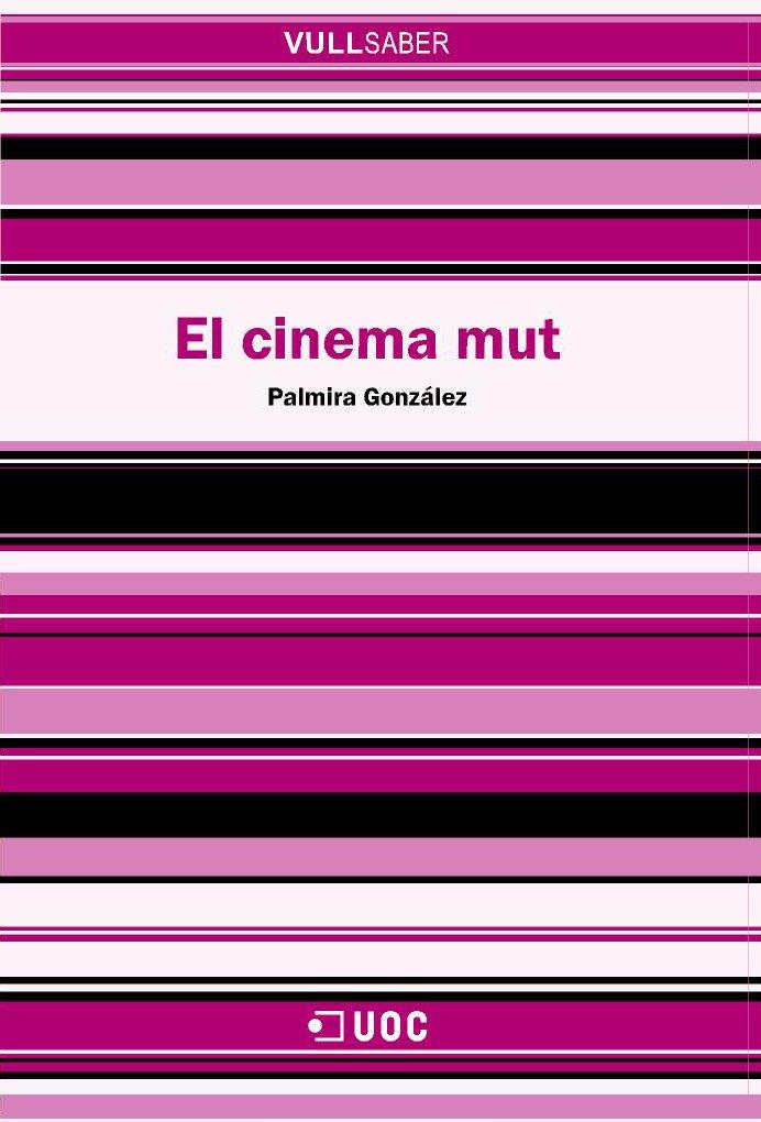 CINEMA MUT, EL | 9788497884334 | GONZALEZ, PALMIRA | Galatea Llibres | Librería online de Reus, Tarragona | Comprar libros en catalán y castellano online