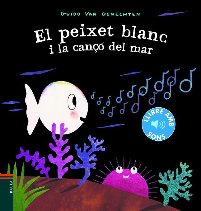EL PEIXET BLANC I LA CANÇÓ DEL MAR | 9788447939619 | VAN GENECHTEN, GUIDO | Galatea Llibres | Librería online de Reus, Tarragona | Comprar libros en catalán y castellano online