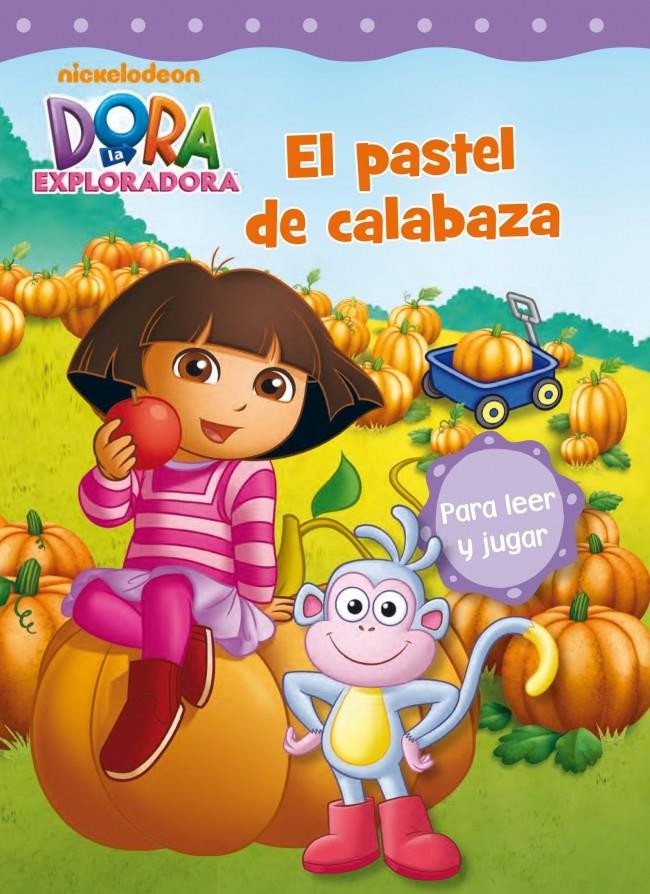 EL PASTEL DE CALABAZA (DORA LA EXPLORADORA NÚM.10) | 9788448836689 | Galatea Llibres | Llibreria online de Reus, Tarragona | Comprar llibres en català i castellà online