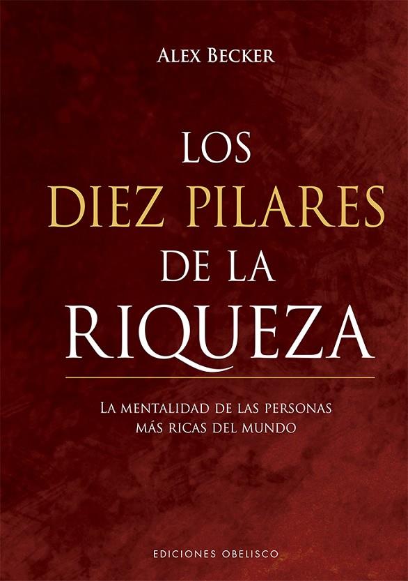LOS DIEZ PILARES DE LA RIQUEZA | 9788491116714 | BECKER, ALEX | Galatea Llibres | Librería online de Reus, Tarragona | Comprar libros en catalán y castellano online