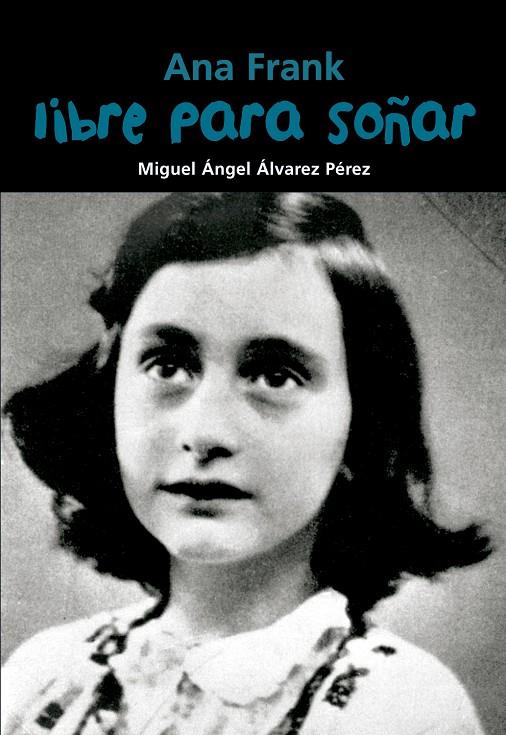 LIBRE PARA SOÑAR. ANA FRANK | 9788421847480 | ALVAREZ, MIGUEL | Galatea Llibres | Librería online de Reus, Tarragona | Comprar libros en catalán y castellano online