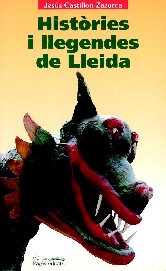 HISTORIES I LLEGENDES DE LLEIDA | 9788479358914 | CASTILLON ZAZURCA, JESUS | Galatea Llibres | Llibreria online de Reus, Tarragona | Comprar llibres en català i castellà online