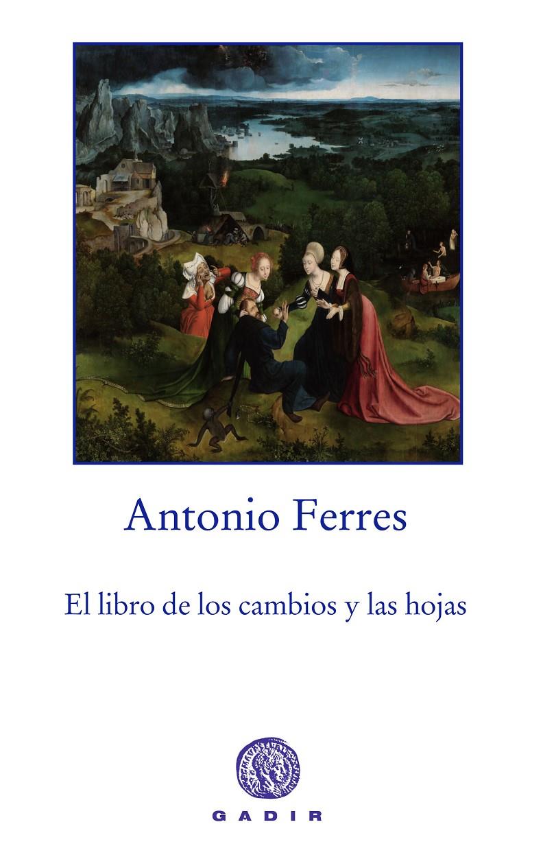 EL LIBRO DE LOS CAMBIOS Y LAS HOJAS | 9788494179983 | FERRES, ANTONIO | Galatea Llibres | Librería online de Reus, Tarragona | Comprar libros en catalán y castellano online