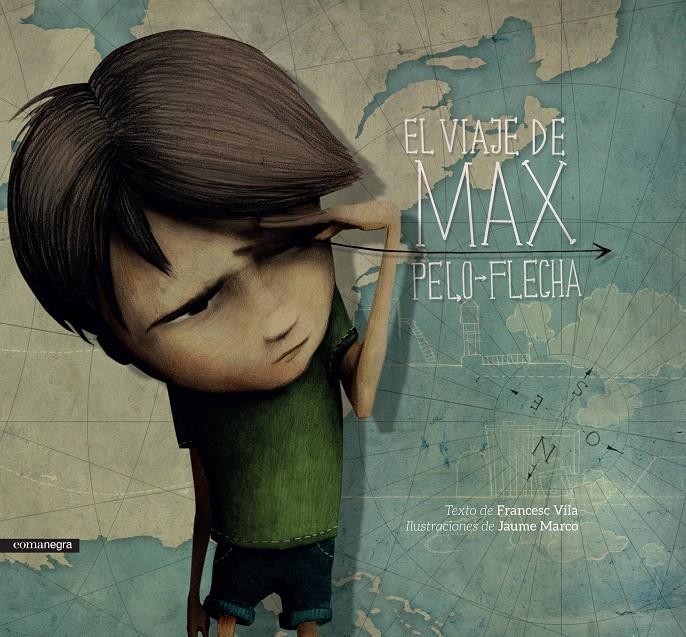 EL VIAJE DE MAX PELO-FLECHA | 9788416605057 | VILA, FRANCESC/MARCO, JAUME | Galatea Llibres | Librería online de Reus, Tarragona | Comprar libros en catalán y castellano online