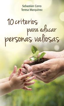 10 CRITERIOS PARA EDUCAR PERSONAS VALIOSAS | 9788490231920 | CERRO GUERRERO, SEBASTIAN/MARQUÍNEZ BERNAD, TERESA | Galatea Llibres | Llibreria online de Reus, Tarragona | Comprar llibres en català i castellà online