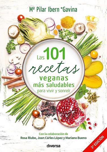 LAS 101 RECETAS VEGANAS MÁS SALUDABLES PARA VIVIR Y SONREÍR | 9788494716386 | IBERN GARCÍA, MARÍA PILAR | Galatea Llibres | Librería online de Reus, Tarragona | Comprar libros en catalán y castellano online