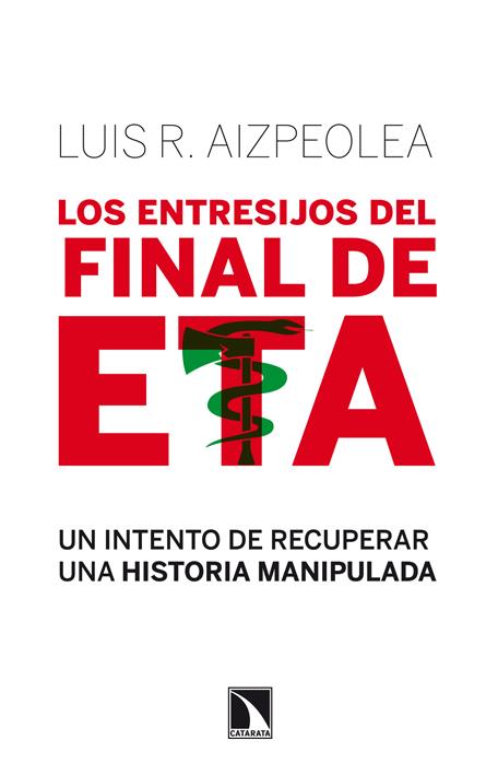 LOS ENTRESIJOS DEL FINAL DE ETA | 9788483198636 | AIZPEOLEA, LUIS | Galatea Llibres | Librería online de Reus, Tarragona | Comprar libros en catalán y castellano online