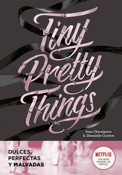 TINY PRETTY THINGS (DULCES, PERFECTAS Y MALVADAS) | 9788418038808 | DHONIELLE, CLAYTON/CHARAIPOTRA, SONA | Galatea Llibres | Librería online de Reus, Tarragona | Comprar libros en catalán y castellano online