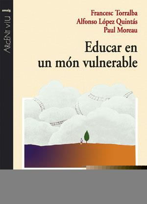 EDUCAR EN UN MON VULNERABLE | 9788497793889 | TORRALBA, FRANCESC | Galatea Llibres | Librería online de Reus, Tarragona | Comprar libros en catalán y castellano online