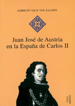 JUAN JOSE DE AUSTRIA EN LA ESPAÑA DE CARLOS II | 9788497430159 | GRAF VON KALNEIN, ALBRECHT | Galatea Llibres | Librería online de Reus, Tarragona | Comprar libros en catalán y castellano online