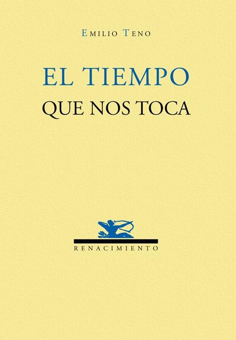 TIEMPO QUE NOS TOCA, EL | 9788484721604 | TENO, EMILIO | Galatea Llibres | Llibreria online de Reus, Tarragona | Comprar llibres en català i castellà online
