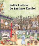 PETITA HISTORIA DE SANTIAGO RUSIÑOL | 9788488591296 | Galatea Llibres | Librería online de Reus, Tarragona | Comprar libros en catalán y castellano online