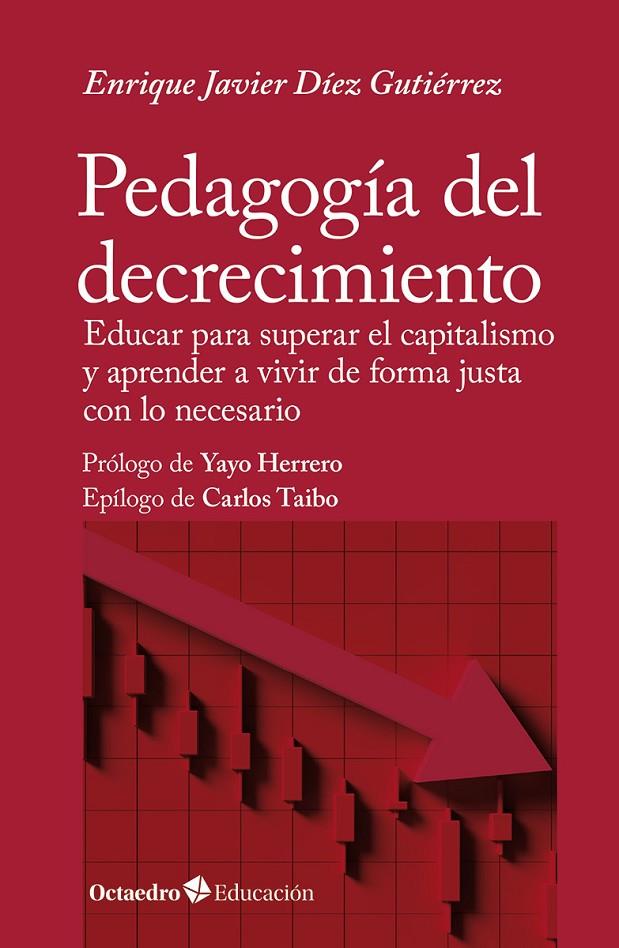 PEDAGOGÍA DEL DECRECIMIENTO | 9788419900920 | DÍEZ GUTIÉRREZ, ENRIQUE JAVIER | Galatea Llibres | Librería online de Reus, Tarragona | Comprar libros en catalán y castellano online