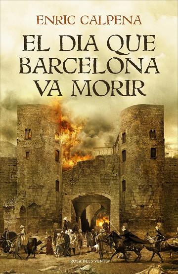 EL DIA QUE BARCELONA VA MORIR | 9788416930791 | CALPENA, ENRIC | Galatea Llibres | Librería online de Reus, Tarragona | Comprar libros en catalán y castellano online