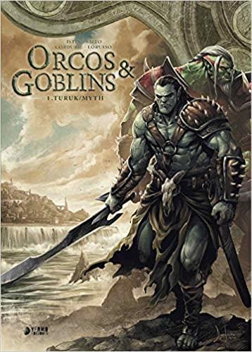 ORCOS Y GOBLINS 1: TURUK MYTH | 9788417957216 | ISTIN, JEAN-LUC/ CORDURIE, SYLVAIN/ SAITO, DIOGO/ | Galatea Llibres | Librería online de Reus, Tarragona | Comprar libros en catalán y castellano online