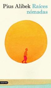 RAICES NOMADAS | 9788423343843 | ALIBEK, PIUS | Galatea Llibres | Librería online de Reus, Tarragona | Comprar libros en catalán y castellano online