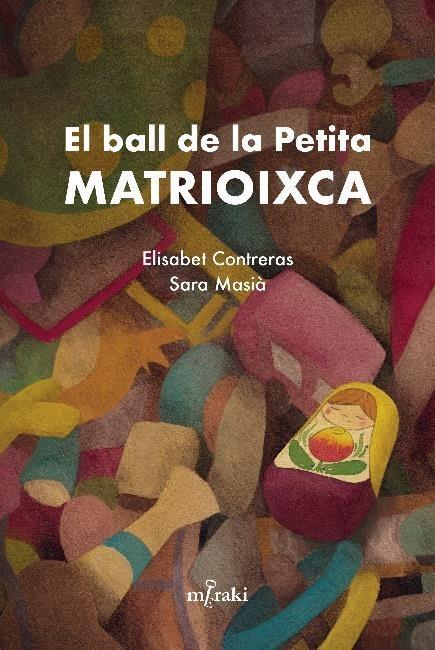 EL BALL DE LA PETITA MATRIOIXCA | 9788412292428 | CONTRERAS,ELISABET | Galatea Llibres | Llibreria online de Reus, Tarragona | Comprar llibres en català i castellà online