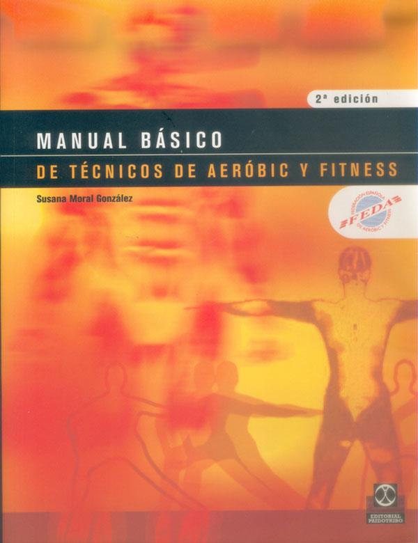 MANUAL BASICO DE TECNICOS DE AEROBIC I FITNESS | 9788480197618 | MORAL GONZÁLEZ, SUSANA | Galatea Llibres | Llibreria online de Reus, Tarragona | Comprar llibres en català i castellà online