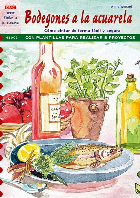 BODEGONES A LA ACUARELA | 9788496550964 | WENZEL, ANNE | Galatea Llibres | Librería online de Reus, Tarragona | Comprar libros en catalán y castellano online