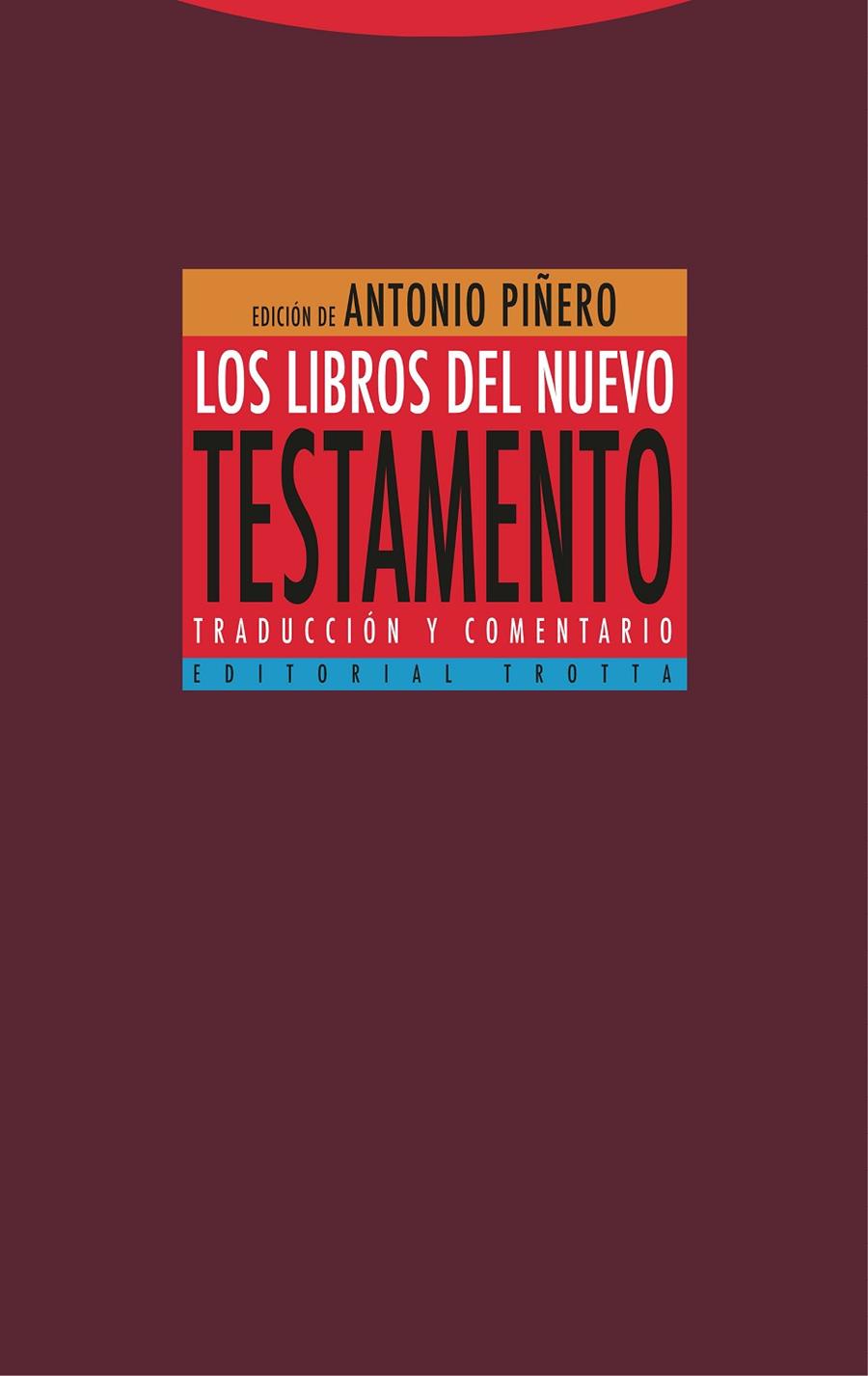 LOS LIBROS DEL NUEVO TESTAMENTO | 9788413640242 | PIÑERO, ANTONIO/PADILLA, CARMEN/DEL CERRO, GONZALO/FONTANA, GONZALO/MONTSERRAT, JOSEP | Galatea Llibres | Librería online de Reus, Tarragona | Comprar libros en catalán y castellano online