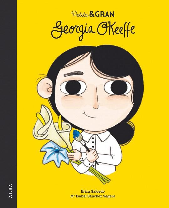 PETITA & GRAN GEORGIA O'KEEFFE | 9788490654484 | SÁNCHEZ VEGARA, Mª ISABEL / SALCEDO, ERICA | Galatea Llibres | Llibreria online de Reus, Tarragona | Comprar llibres en català i castellà online