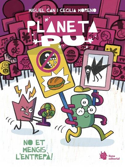 PLANETA PU 2. NO ET MENGIS L'ENTREPÀ! | 9788410158276 | CAN, MIGUEL/MORENO, CECILIA | Galatea Llibres | Librería online de Reus, Tarragona | Comprar libros en catalán y castellano online
