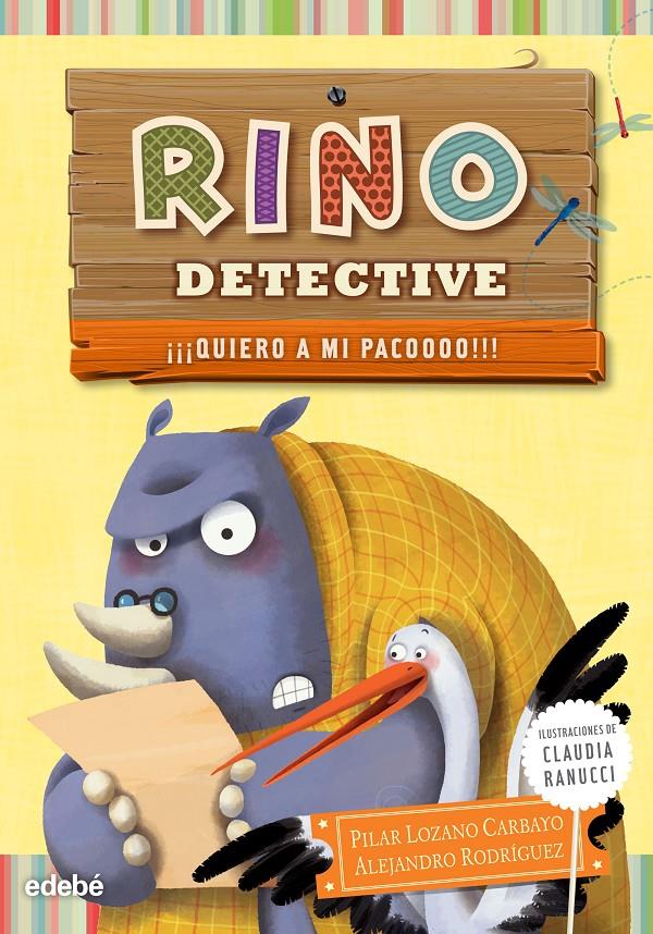RINO DETECTIVE ¡¡¡QUIERO A MI PACOOOO!!! 5 | 9788468315836 | LOZANO CARBAYO, PILAR / RODRIGUEZ PUÑAL, ALEJANDRO | Galatea Llibres | Llibreria online de Reus, Tarragona | Comprar llibres en català i castellà online