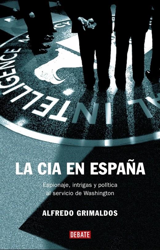 CIA EN ESPAÑA, LA | 9788483066782 | GRIMALDOS, ALFREDO | Galatea Llibres | Librería online de Reus, Tarragona | Comprar libros en catalán y castellano online