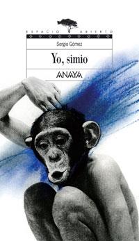 YO, SIMIO | 9788466751803 | GOMEZ MARDONES, SERGIO (1962- ) | Galatea Llibres | Llibreria online de Reus, Tarragona | Comprar llibres en català i castellà online