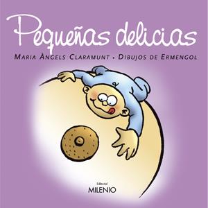 PEQUEÑAS DELICIAS | 9788497431576 | CLARAMUNT, MARIA ANGELS | Galatea Llibres | Llibreria online de Reus, Tarragona | Comprar llibres en català i castellà online