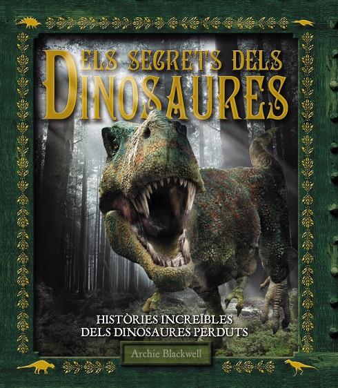 ELS SECRETS DELS DINOSAURES | 9788415411444 | Galatea Llibres | Librería online de Reus, Tarragona | Comprar libros en catalán y castellano online