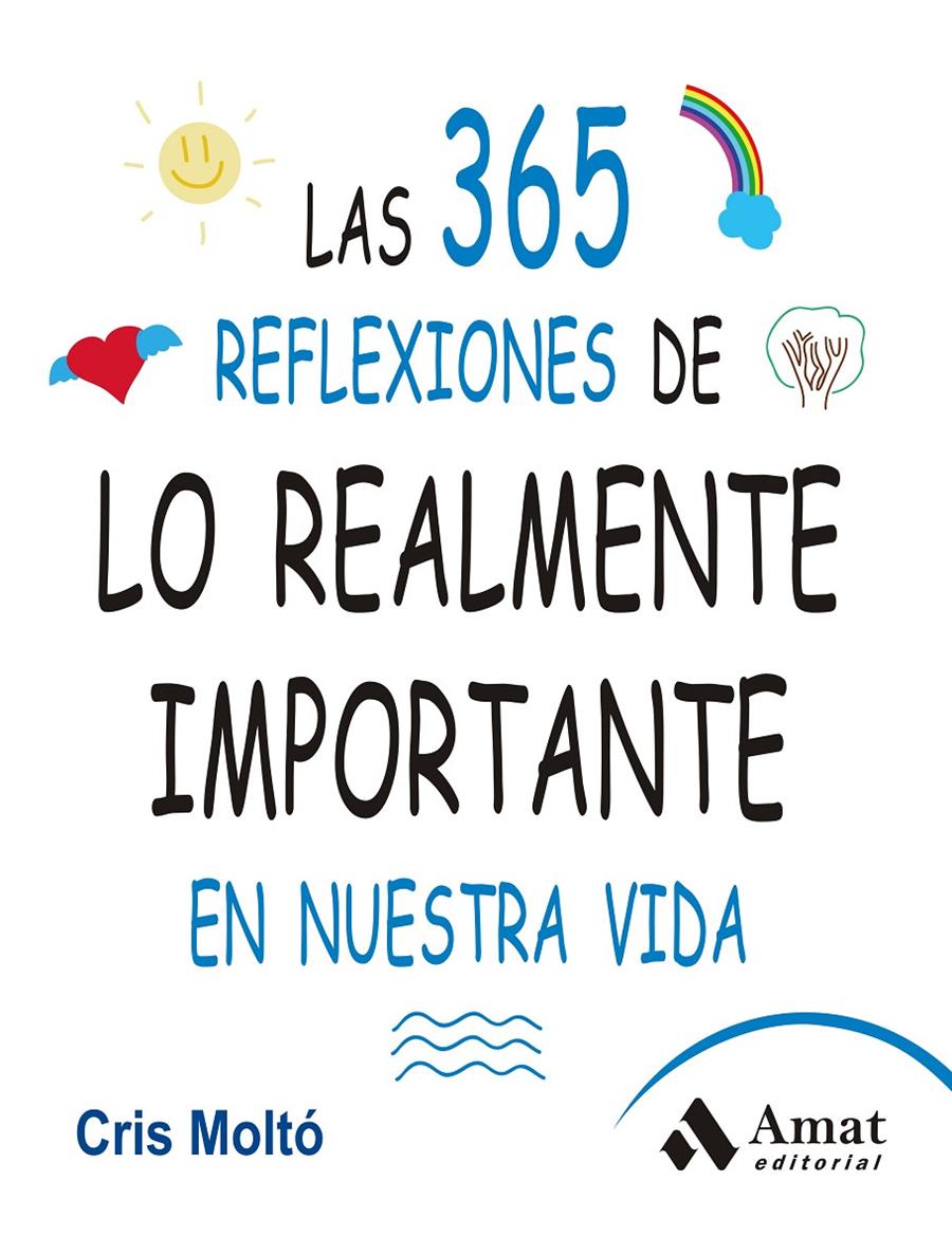 LAS 365 REFLEXIONES DE LO REALMENTE IMPORTANTE EN NUESTRA VIDA | 9788497357159 | MOLTO MORENO, CRISTINA | Galatea Llibres | Librería online de Reus, Tarragona | Comprar libros en catalán y castellano online
