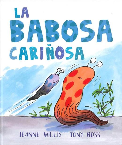 LA BABOSA CARIÑOSA | 9786077359210 | WILLIS, JEANNE | Galatea Llibres | Librería online de Reus, Tarragona | Comprar libros en catalán y castellano online