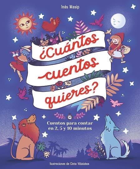 CUÁNTOS CUENTOS QUIERES? CUENTOS PARA LEER EN DOS, CINCO Y DIEZ MINUTOS ANTES D | 9788448859824 | MASIP, INÉS/VILLALOBOS, CINTA | Galatea Llibres | Llibreria online de Reus, Tarragona | Comprar llibres en català i castellà online