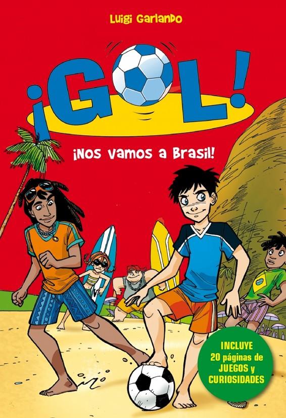 ¡NOS VAMOS AL BRASIL! GOL 2 (EDICIÓN ESPECIAL MUNDIAL) | 9788490432143 | GARLANDO, LUIGI | Galatea Llibres | Llibreria online de Reus, Tarragona | Comprar llibres en català i castellà online