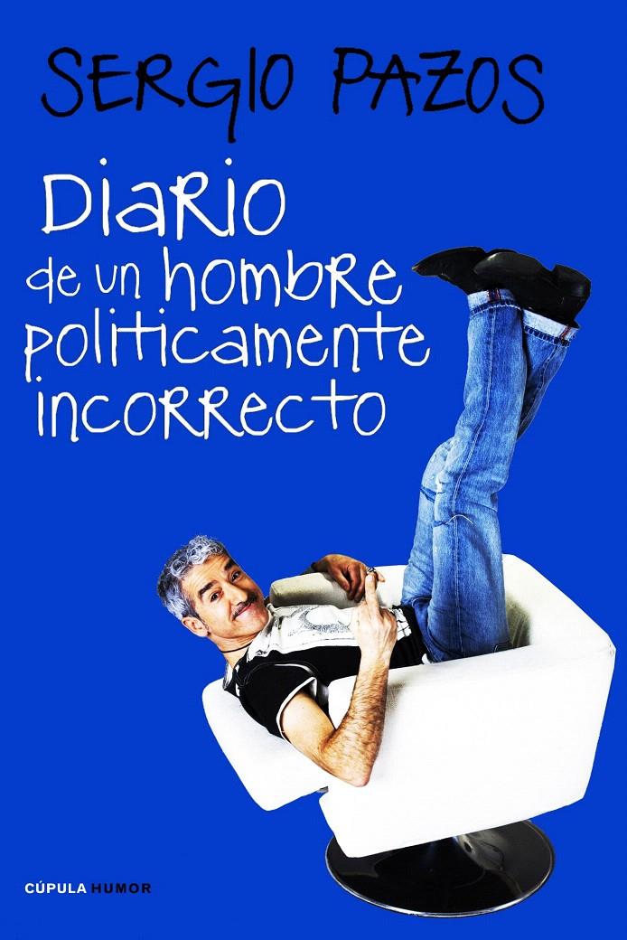 DIARIO DE UN HOMBRE POLITICAMENTE INCORRECTO | 9788448068189 | PAZOS, SERGIO | Galatea Llibres | Librería online de Reus, Tarragona | Comprar libros en catalán y castellano online