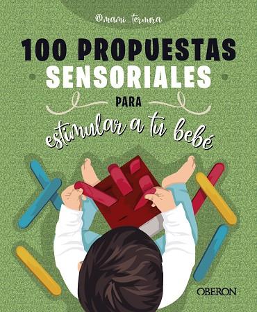 100 PROPUESTAS SENSORIALES PARA ESTIMULAR A TU BEBÉ | 9788441550315 | GONZÁLEZ MARTÍN, JUDIT | Galatea Llibres | Librería online de Reus, Tarragona | Comprar libros en catalán y castellano online