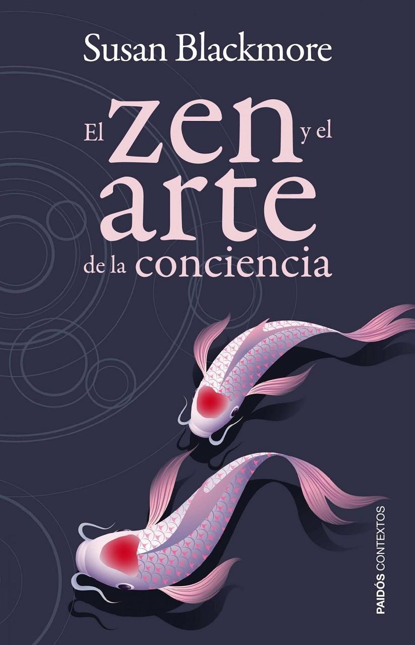 EL ZEN Y EL ARTE DE LA CONCIENCIA | 9788449326820 | BLACKMORE, SUSAN | Galatea Llibres | Llibreria online de Reus, Tarragona | Comprar llibres en català i castellà online