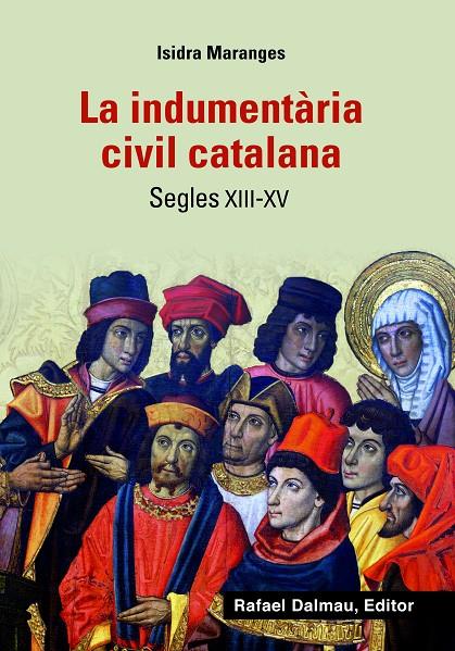 LA INDUMENTARIA CIVIL CATALANA. SEGLES XIII-XV | 9788423208425 | MARANGES, ISIDRA | Galatea Llibres | Llibreria online de Reus, Tarragona | Comprar llibres en català i castellà online