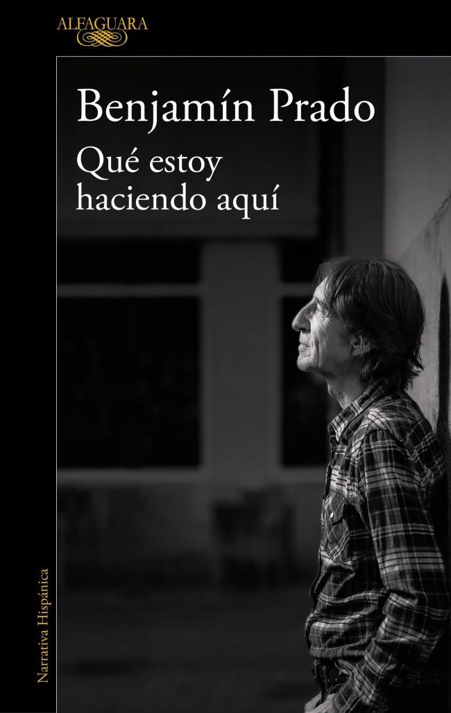 QUÉ ESTOY HACIENDO AQUÍ | 9791387846459 | PRADO, BENJAMÍN | Galatea Llibres | Llibreria online de Reus, Tarragona | Comprar llibres en català i castellà online